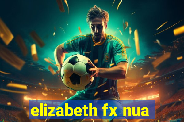 elizabeth fx nua